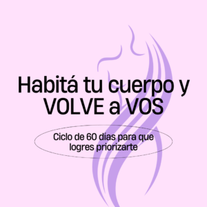 Ciclo 60, HABITANDO TU CUERPO